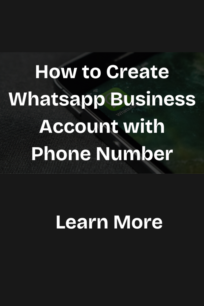 How to Create Whatsapp Business Account with Phone Number