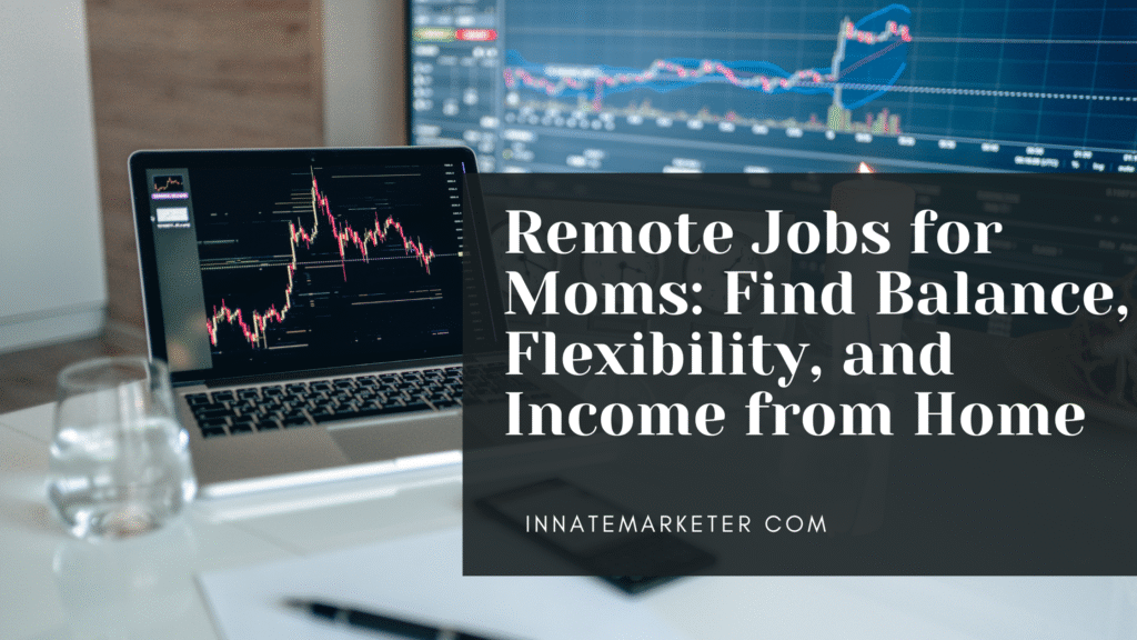 Remote Income Solution Remote Jobs for Moms: Find Balance, Flexibility, and Income from Home ...