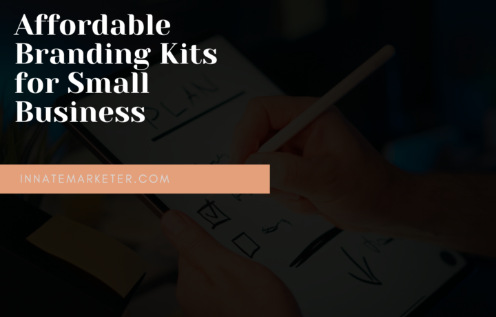 Affordable Branding Kits for Small Businesses: What to Include and How to Build One on a Budget